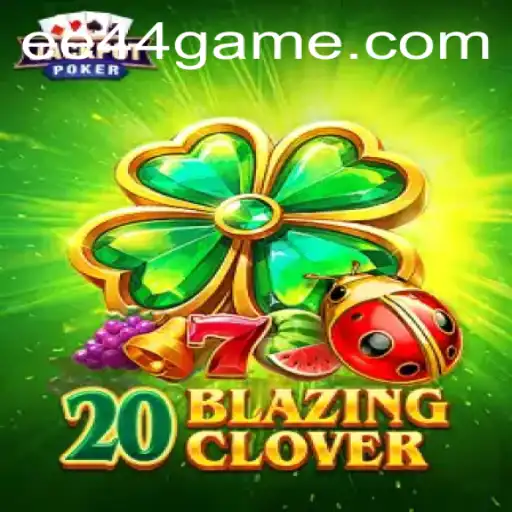 Descubra o Mundo de 20BlazingClover e a Plataforma EE44.COM